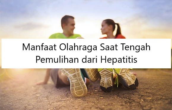Manfaat Olahraga Saat Tengah Pemulihan dari Hepatitis