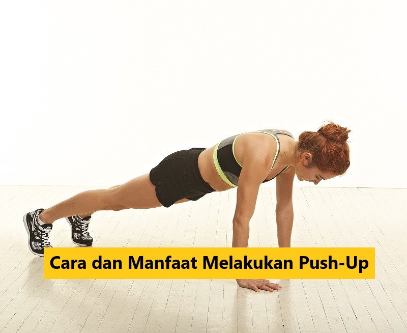 Cara dan Manfaat Melakukan Push-Up